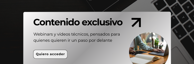 Accede a nuestros webinars y vídeos técnicos